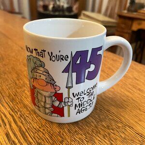 Vintage Now That You're 45 Welcome to the Middle Ages Humorous Coffee Cup Mug